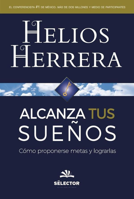 Alcanza tus sueños | Helios Herrera