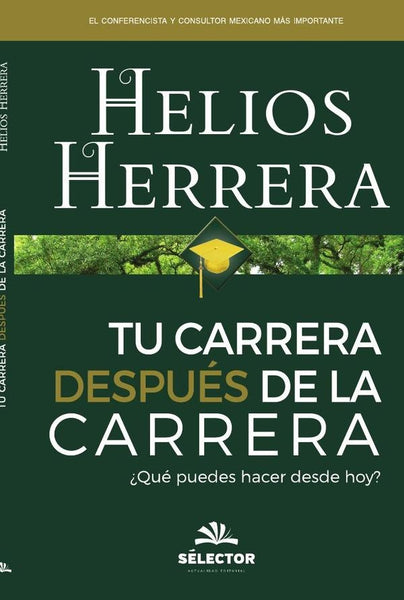 Tu carrera después de la carrera | Helios Herrera
