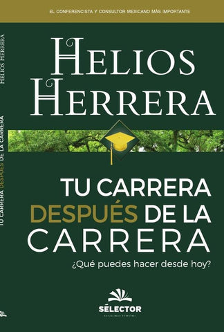 Tu carrera después de la carrera | Helios Herrera
