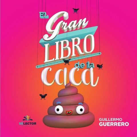 El gran libro de la caca | Guillermo Guerrero