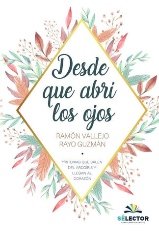 Desde que abrí los ojos | Ramón Vallejo