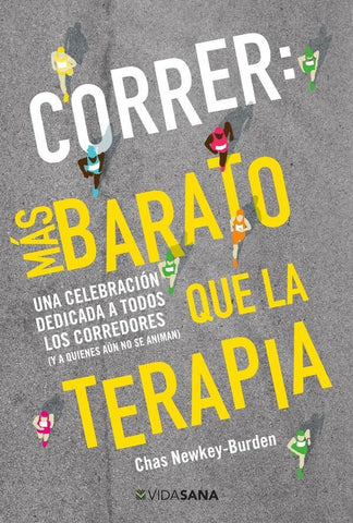 Correr: más barato que la terapia | Chas Newkey Burden