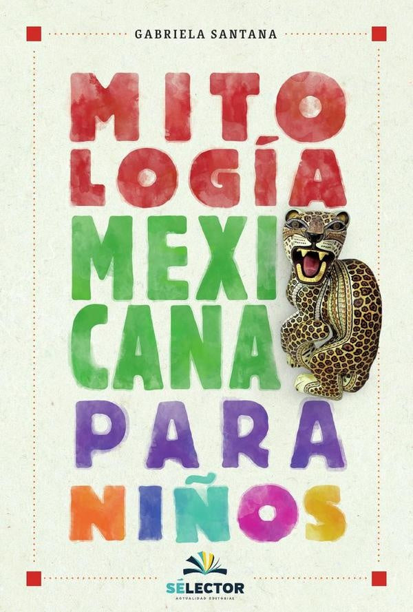 Mitología mexicana para niños | Gabriela De Los Angeles Santana Calderón