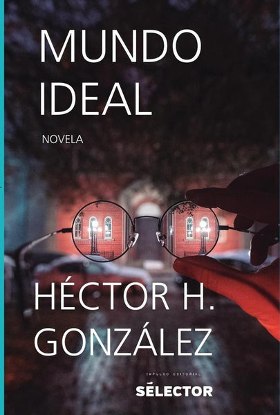 Mundo ideal | Héctor H. González