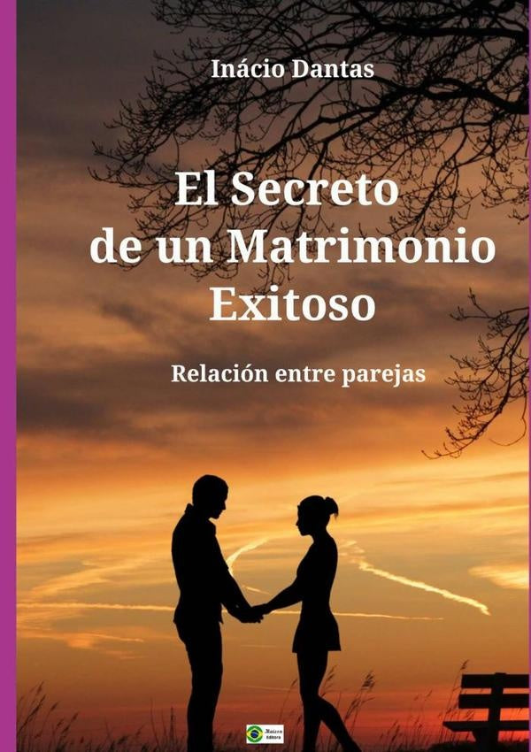 El Secreto De Un Matrimonio Exitoso | Inácio Dantas