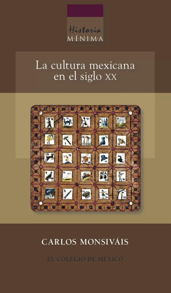 Historia mínima. La cultura mexicana en el siglo XX | AVIÑA, Monsiváis