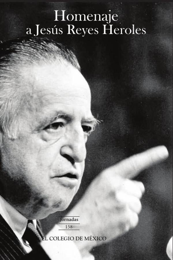 Homenaje a Jesús Reyes Heroles | Alberto Arnaut Salgado