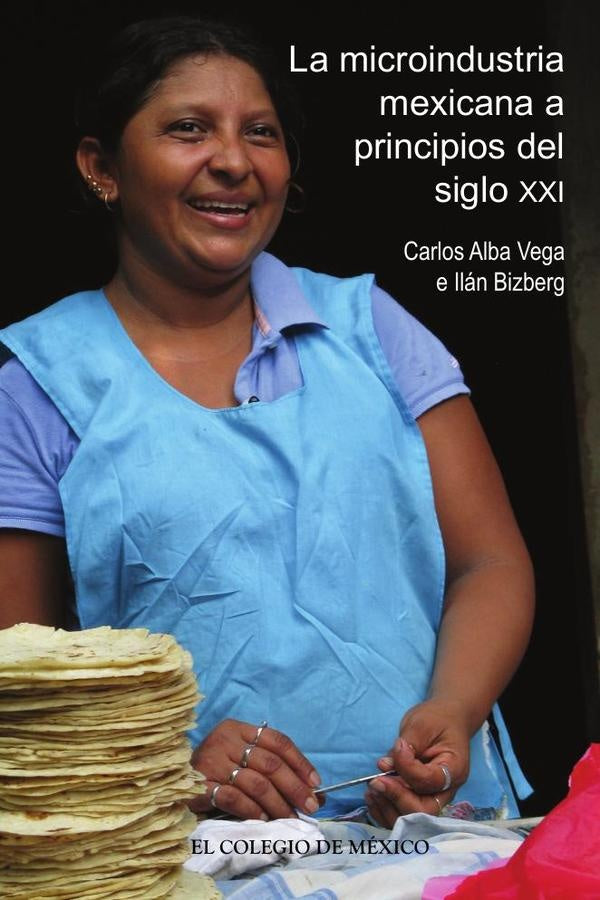 La microindustria mexicana a principios del siglo XXI | Ilán Bizberg