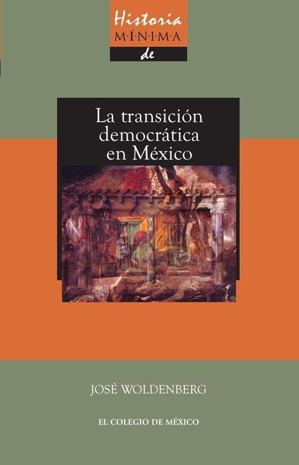 Historia mínima de la transición democrática en México | José  Woldenberg