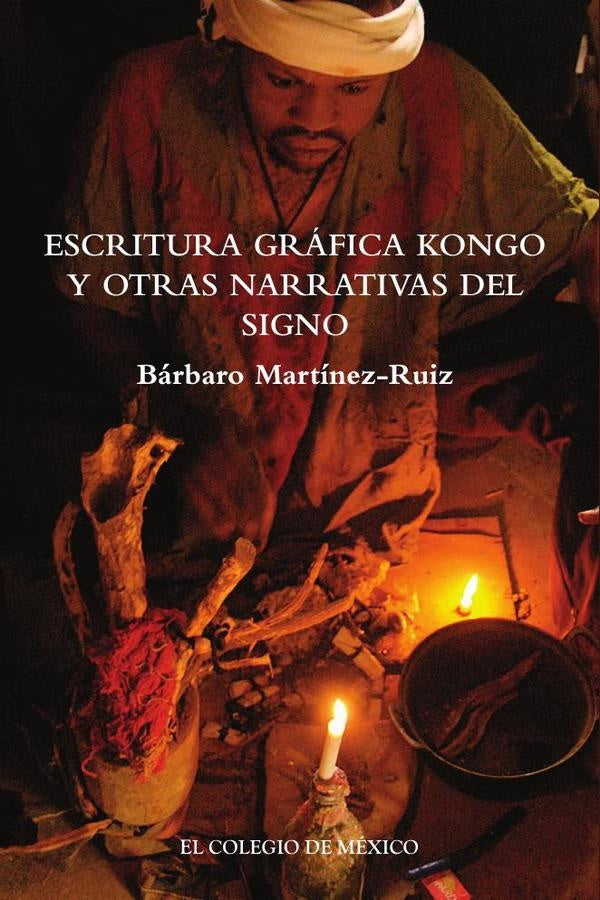 Escritura gráfica kongo y otras narrativas del signo | Bárbaro Martínez-Ruiz