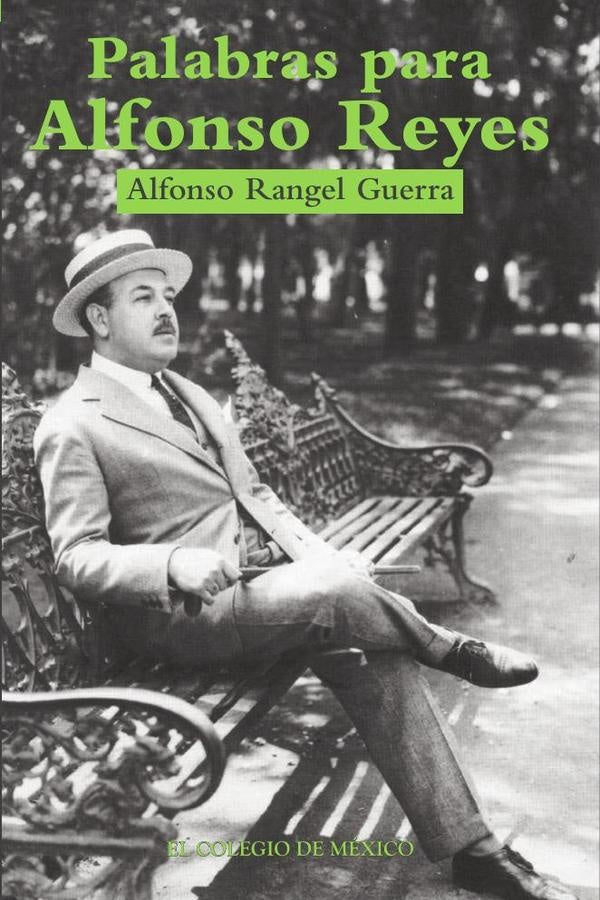 Palabras para Alfonso Reyes | Alfonso Rangel Guerra