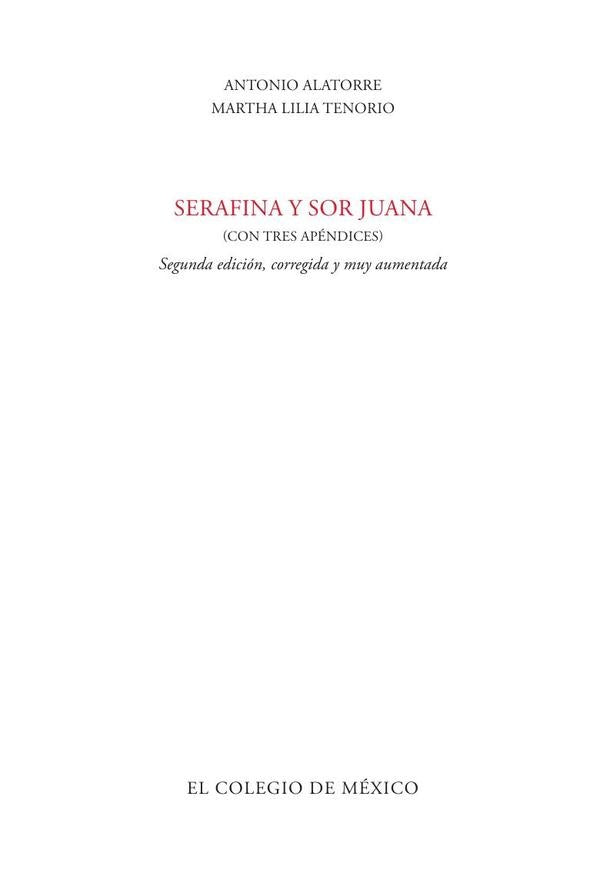 Serafina y Sor Juana (con tres apéndices) | ANTONIO ALATORRE