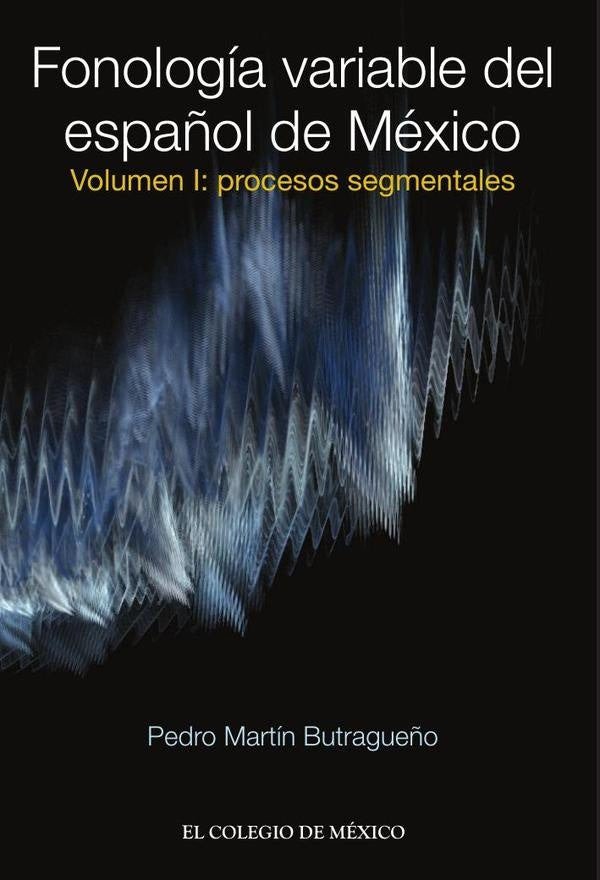 Fonología variable del español de México. | Pedro Martín Butragueño