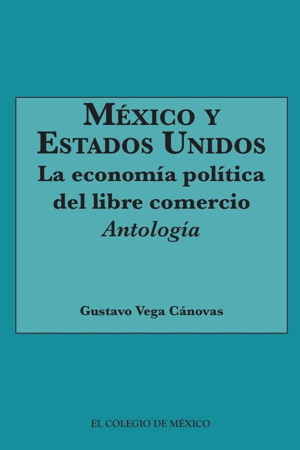 México y Estados Unidos | Gustavo Vega Cánovas, Vega
