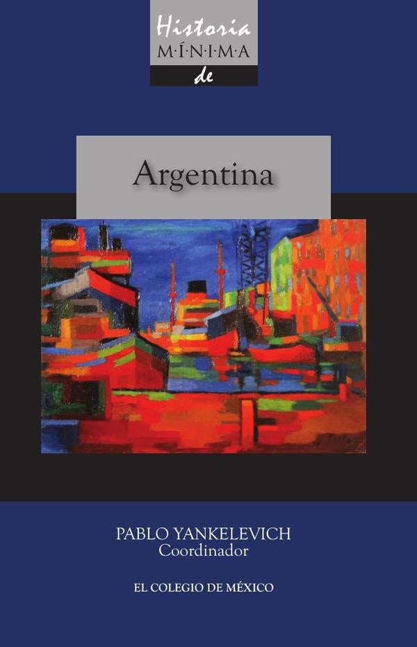 Historia mínima de Argentina | Pablo Yankelevich