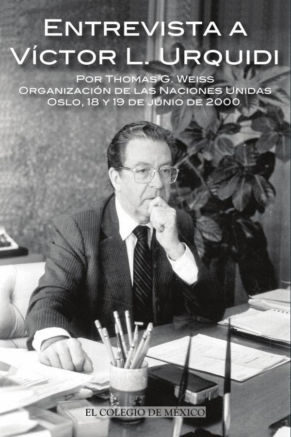 Entrevista a Víctor L. Urquídi por Thomas G. Weiss. | Joseph Hodara