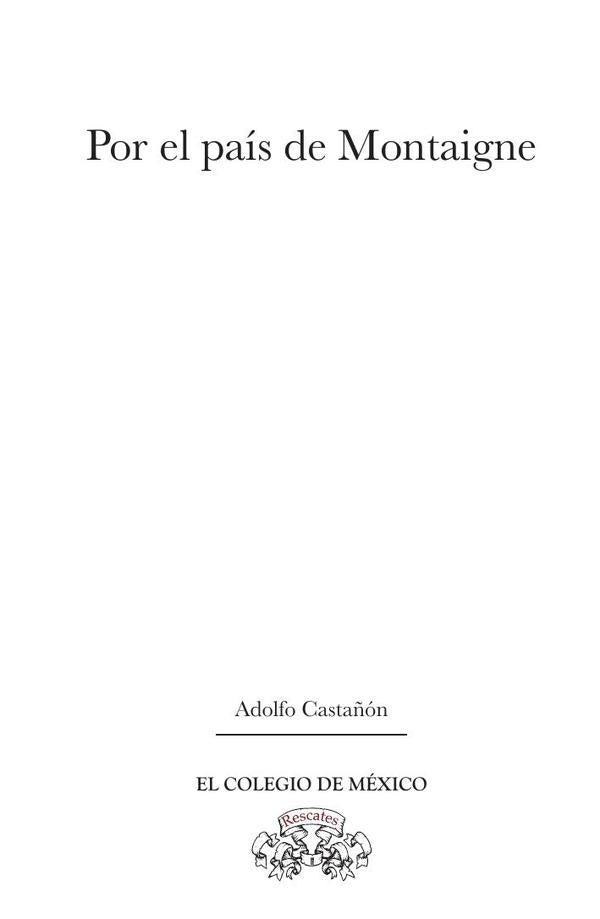 Por el país de Montaigne | Adolfo Castañon