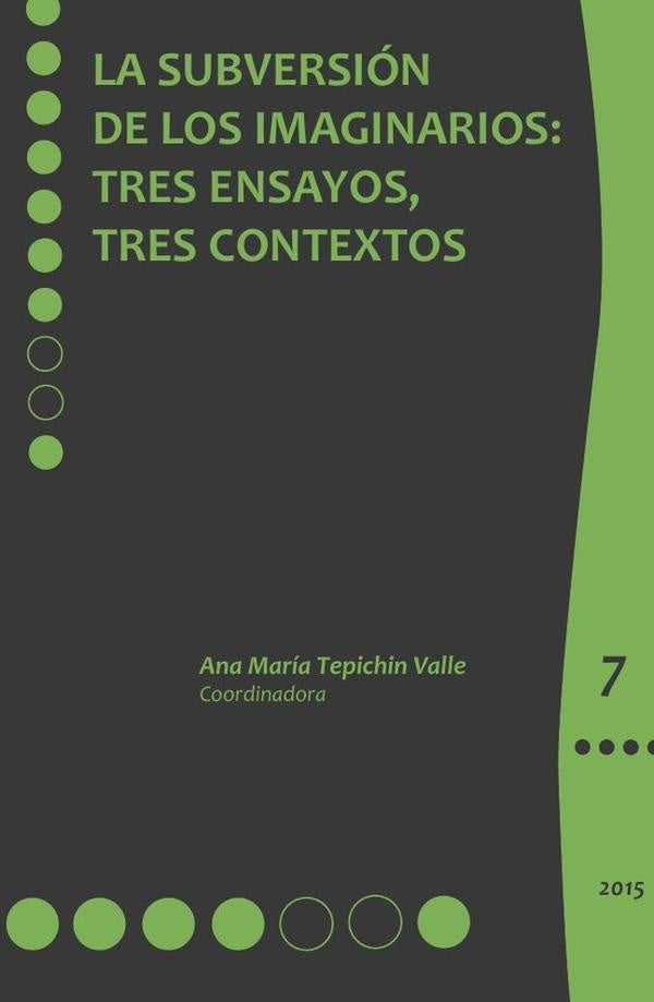 La subversión de los imaginarios: | Ana María Tepichin Valle