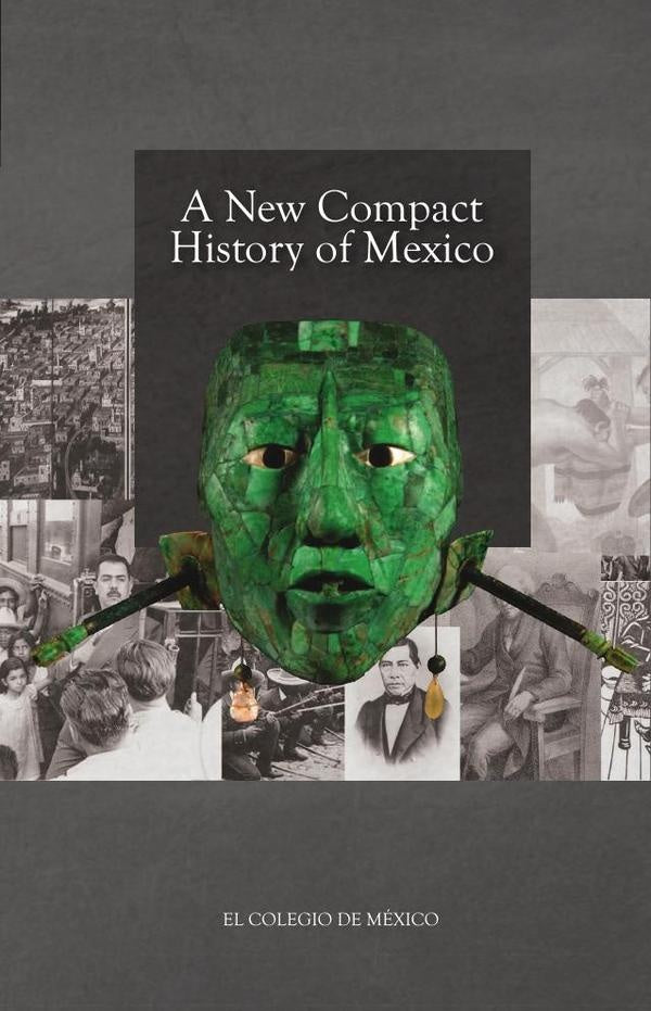 A new Compact History of Mexico. | Speckman Guerra, García Martínez y otros