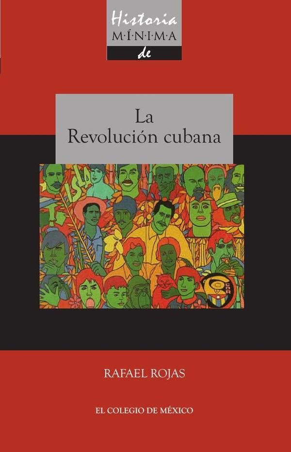 Historia mínima de la revolución cubana | Rafael Gutierrez Rojas