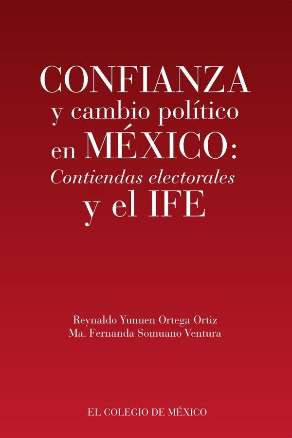Confianza y cambio político en México: | Ortega Ortiz, Somuano Ventura