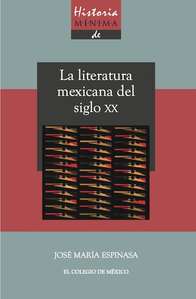 Historia mínima de la literatura mexicana en el siglo XX | José María Espinasa