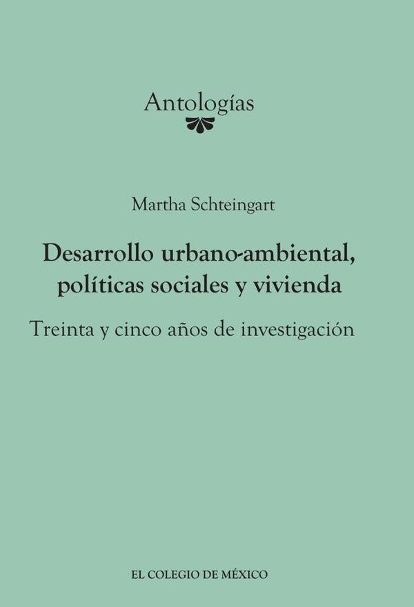 Desarrollo urbano-ambiental, políticas sociales y vivienda. | Martha Schteingart
