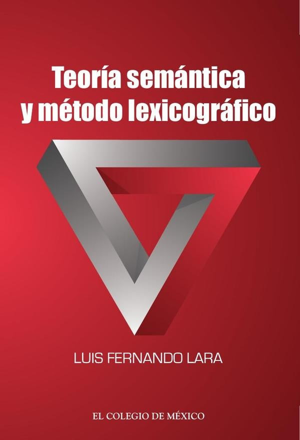 Teoría semántica y método lexicográfico | Luis Fernando Lara