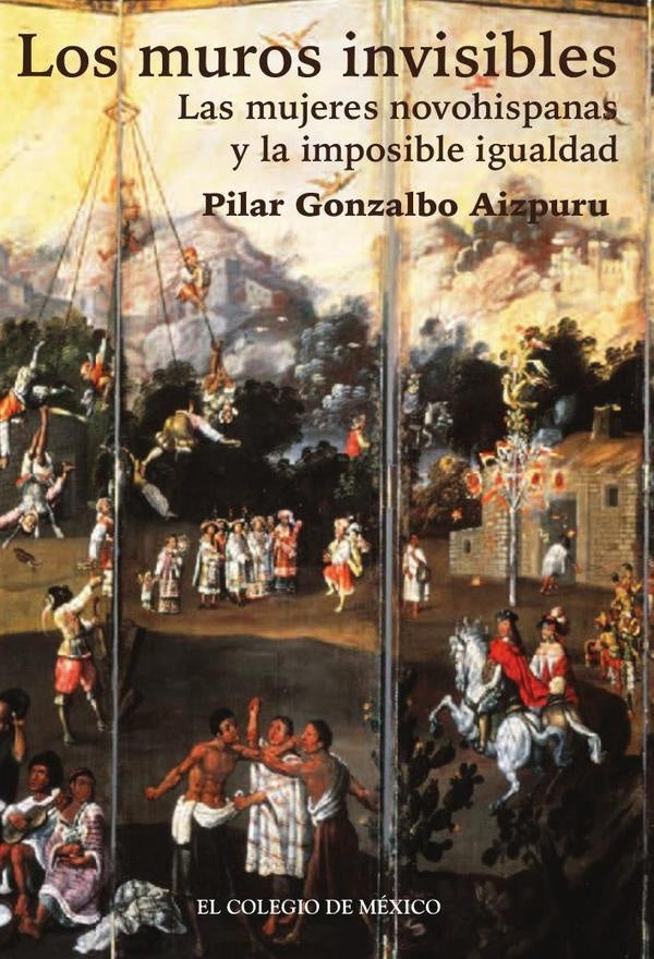 Los muros invisibles | Pilar Gonzalbo Aizpuru