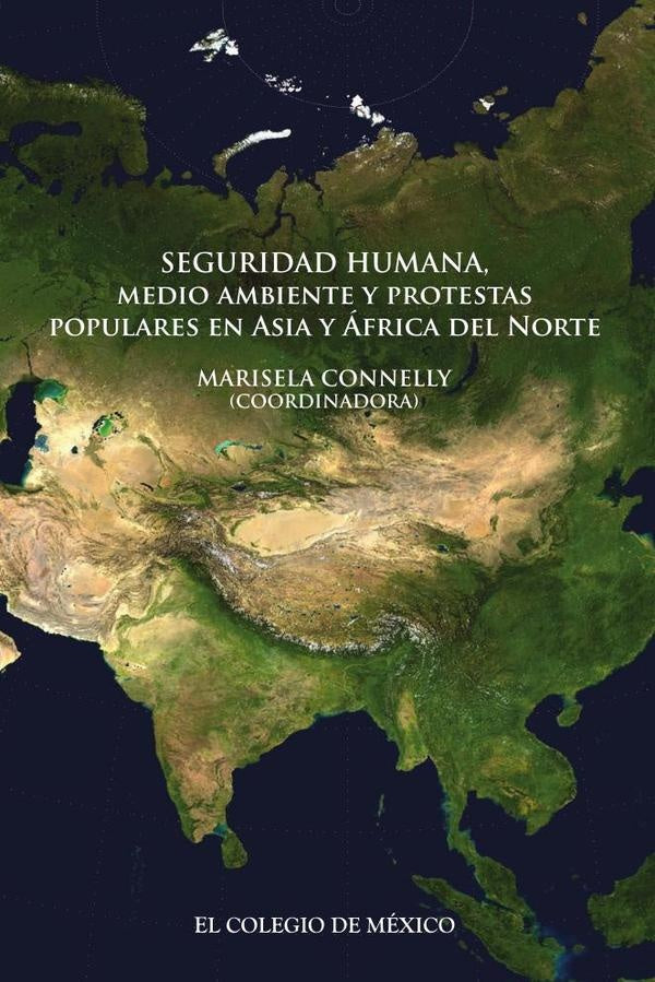 Seguridad humana, medio ambiente y protestas populares en Asia y África del Norte | Marisela Connelly