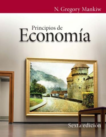 Principios de Economía 6ta. ed. | N. Gregory Mankiw
