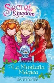 SECRET KINGDOM 5 LA MONTAÑA MAGICA (CON DETALLES).. | Rosie  Banks