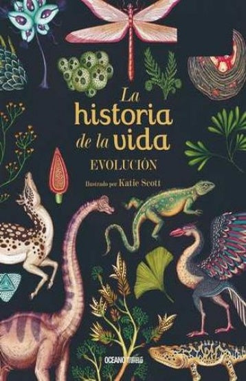 LA HISTORIA DE LA VIDA. EVOLUCION (CON DETALLES).. | KATIE  SCOTT