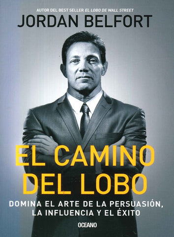 EL CAMINO DEL LOBO..* | Jordan Belfort