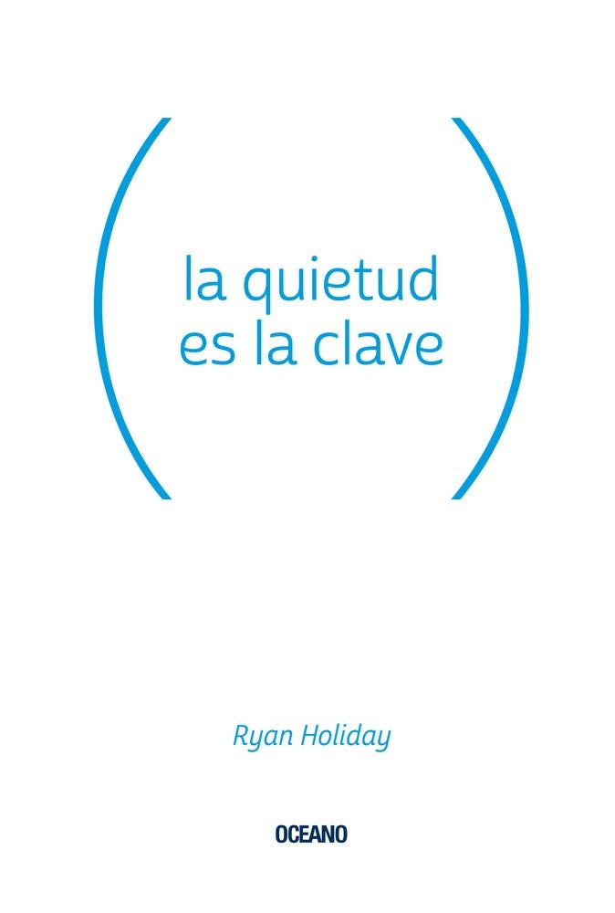 LA QUIETUD ES LA CLAVE | RYAN HOLIDAY