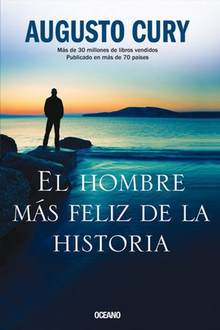 EL HOMBRE MÁS FELIZ DE LA HISTORIA | Augusto Cury