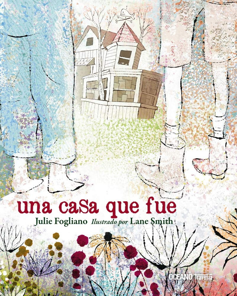 UNA CASA QUE FUE  | Julie Fogliano