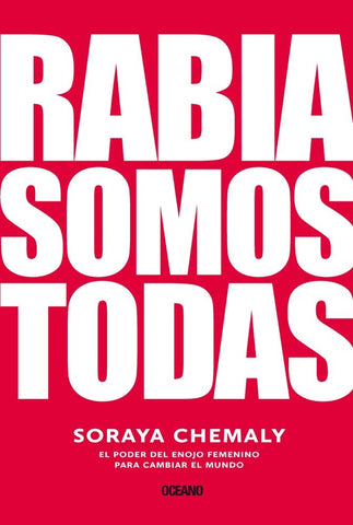 Rabia somos todas | Soraya Chemaly