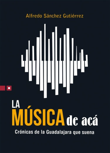 La música de acá | Alfredo Sánchez Gutiérrez
