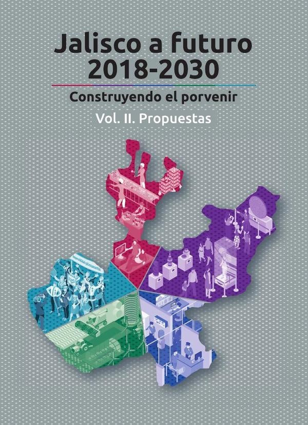 Jalisco a futuro 2018-2030. Vol II | Adrian De Leon Arias