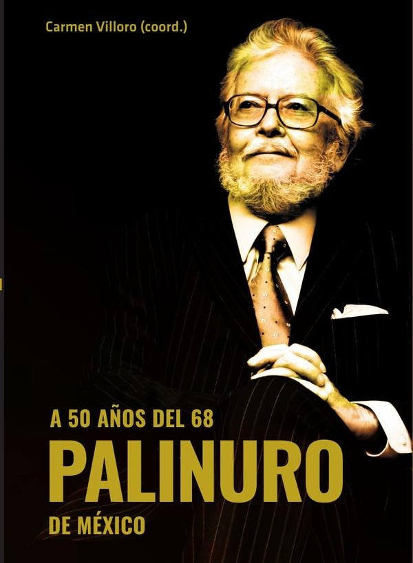 A 50 años del 68. Palinuro de México | Carmen Villoro Ruiz
