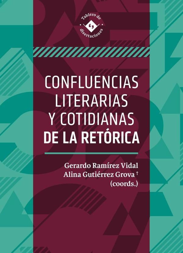 Confluencias literarias y cotidianas de la retórica | Ramírez Vidal, Gutiérrez Grova