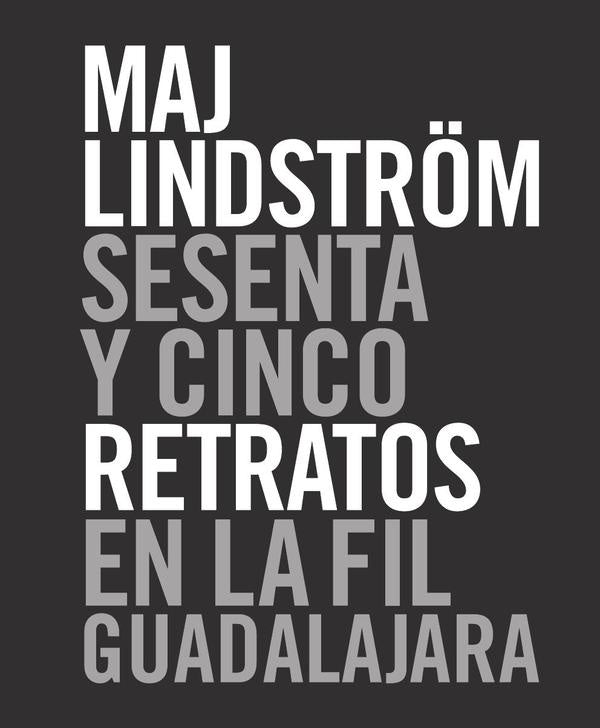 Sesenta y cinco retratos en la FIL Guadalajara | Padilla Lopez, Lindström y otros