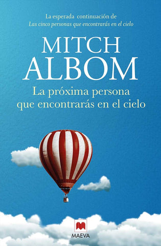 PROXIMA PERSONA QUE ENCONTRARAS EN EL CIELO (CON DETALLES).. | Mitch Albom