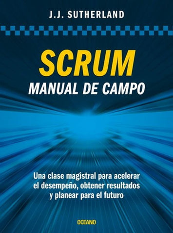 Scrum manual de campo  | Jeff Sutherland