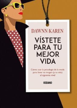 VÍSTETE PARA TU MEJOR VIDA.. | Dawnn Karen