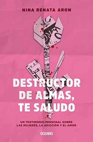 Destructor de almas, te saludo  | Nina Renata Aron