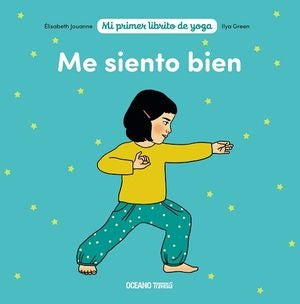 ME SIENTO BIEN: MI PRIMER LIBRITO DE YOGA (CON DETALLES).. | Élisabeth Jouanne