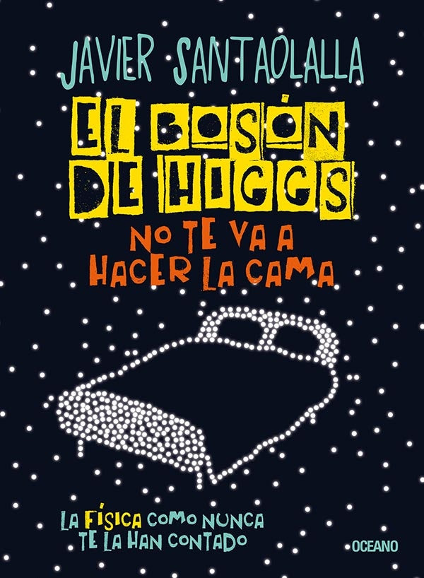EL BOSÓN DE HIGGS NO TE VA A HACER LA CAMA (CON DETALLES)*.. |  Javier Santaolalla