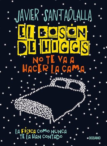 EL BOSÓN DE HIGGS NO TE VA A HACER LA CAMA (CON DETALLES)*.. |  Javier Santaolalla